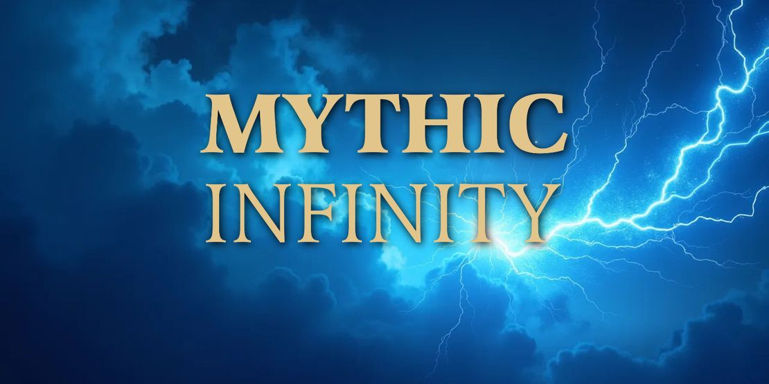 Introducing Mythic Infinity